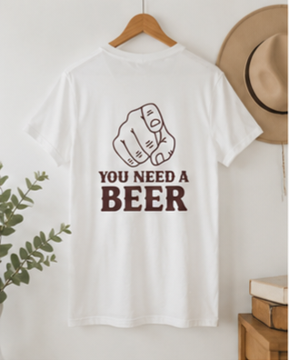 You Need A Beer - Graphic Tee - XL
